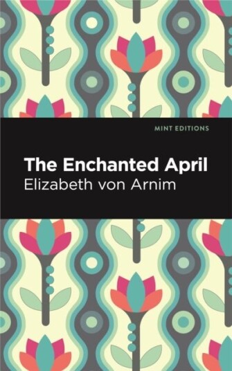 The Enchanted April The Enchanted April