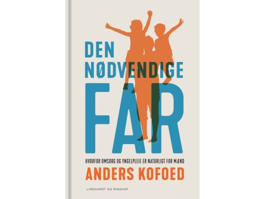 Den Nødvendige Far | Anders Kofoed | Språk: Dansk Den Nødvendige Far | Anders Kofoed | Språk: Dansk