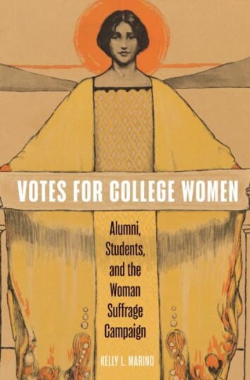 Votes for College Women Alumni, Students, and the Woman Suffrage Campaign