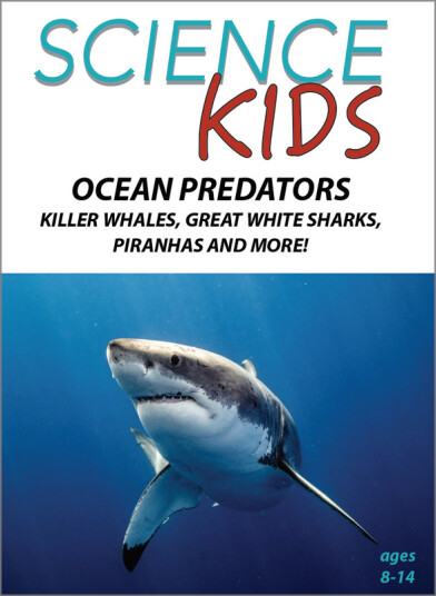 Science Kids: Ocean Predators Killer Whales, Great White Sharks, Piranhas And More! DVD