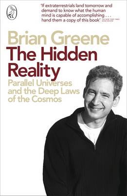 The Hidden Reality Parallel Universes and the Deep Laws of the Cosmos