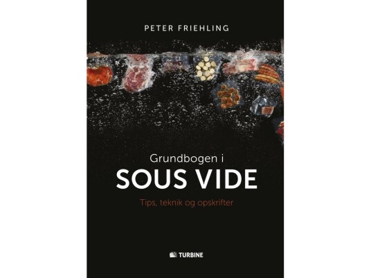Grundbogen I Sous Vide | Peter Friehling | Språk: Dansk