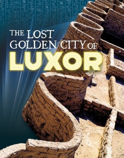 The Lost Golden City of Luxor The Lost Golden City of Luxor