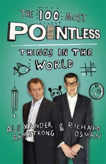 The 100 Most Pointless Things In The World Av Alexander Armstrong, Richard Osman The 100 Most Pointless Things In The World Av Alexander Armstrong, Richard Osman
