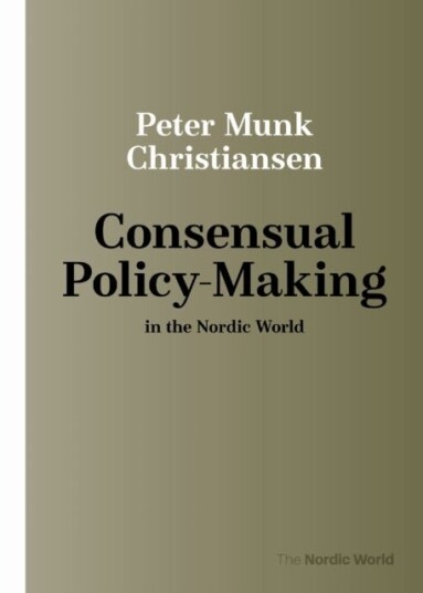 Consensual Policy Making in the Nordic World