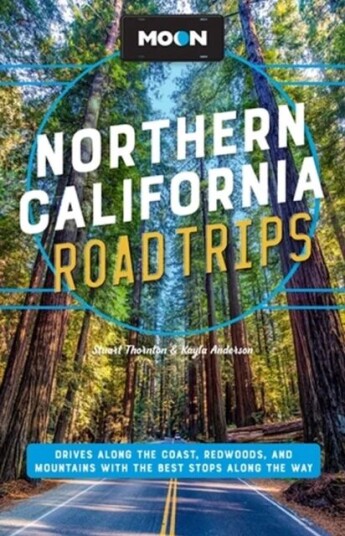 Moon Northern California Road Trip (Second Edition) Av Kayla Anderson, Stuart Thornton