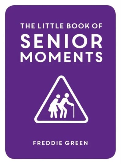 The Little Book Of Senior Moments Av Freddie Green