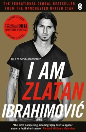 I Am Zlatan Ibrahimovic av Zlatan Ibrahimovic