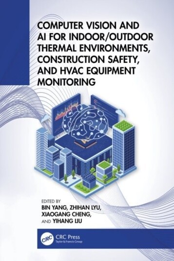 Computer Vision and AI for Indoor/Outdoor Thermal Environments Construction Safety and HVAC Equipment Monitoring