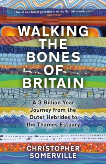 Walking The Bones Of Britain Av Christopher Somerville