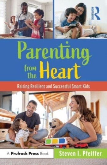 Parenting From The Heart Av Steven I. (Florida State University Usa) Pfeiffer