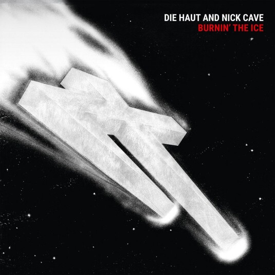 Die Haut, Nick Cave  Burnin' The Ice  LP/Vinyl