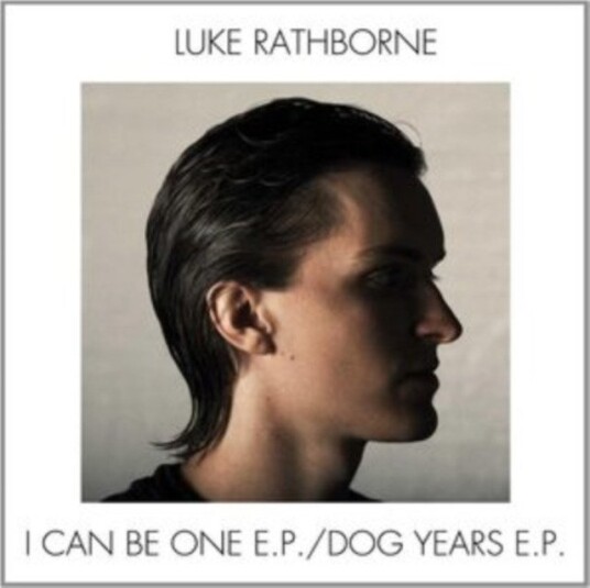 Luke Rathborne I Can Be One Ep Dog Years Ep Uk Vinyl