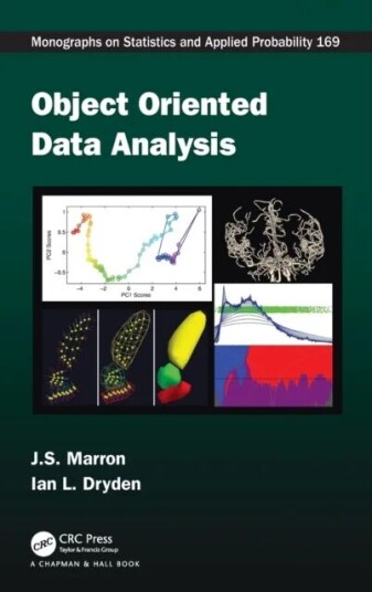 Object Oriented Data Analysis Av J. S. Marron, Ian L. Dryden