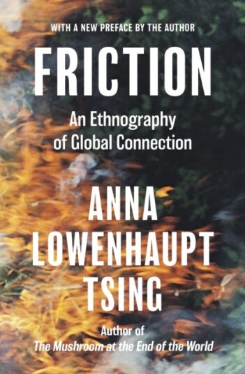 Friction An Ethnography of Global Connection