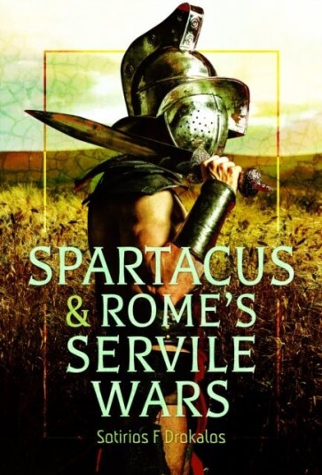 Spartacus and Rome's Servile Wars Spartacus and Rome's Servile Wars