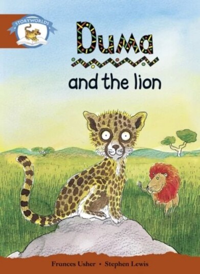 Literacy Edition Storyworlds Stage 7, Animal World, Duma And The Lion