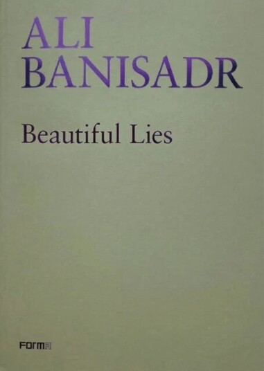 Ali Banisadr. Beautiful Lies Av Sergio Risaliti