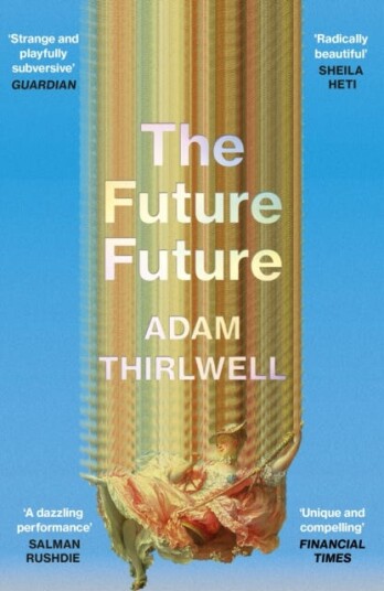 The Future Future ‘Unlike anything else’ Salman Rushdie The Future Future ‘Unlike anything else’ Salman Rushdie