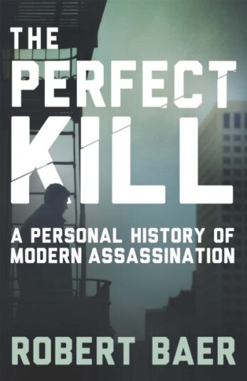 The Perfect Kill Av Robert Baer