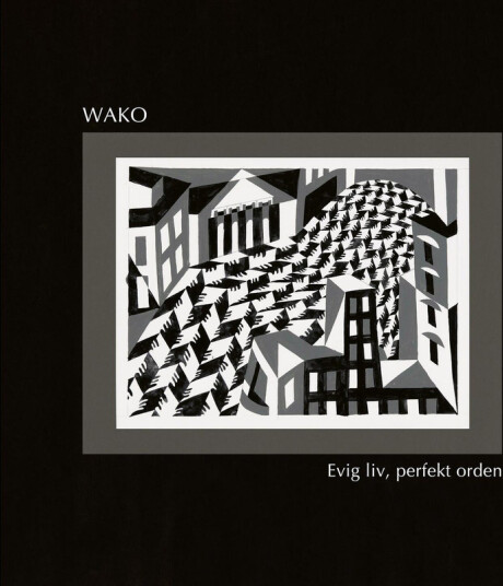 Wako Evig liv, perfekt orden CD