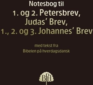 Bibelnotatbok 12 – 1. Og 2. Peters Brev Judas’ Brev 1. 2. Og 3. Johannes’ Brev Bibelnotatbok 12 – 1. Og 2. Peters Brev Judas’ Brev 1. 2. Og 3. Johannes’ Brev