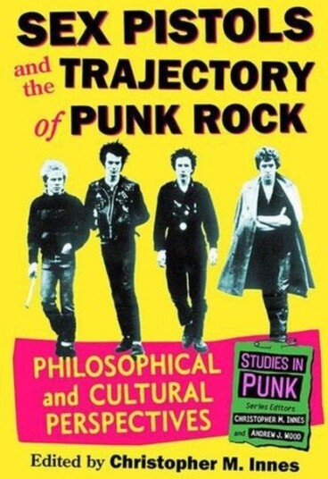 Sex Pistols and the Trajectory of Punk Rock