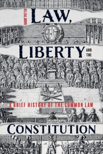 Law, Liberty and the Constitution  A Brief History of the Common Law