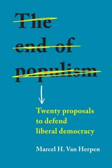 The End of Populism Twenty Proposals to Defend Liberal Democracy