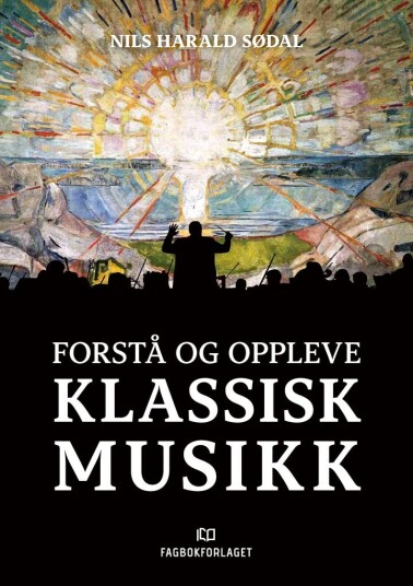 Forstå og oppleve klassisk musikk Forstå og oppleve klassisk musikk
