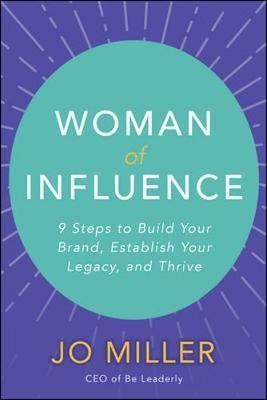 Woman Of Influence: 9 Steps To Build Your Brand, Establish Your Legacy, And Thrive Av Jo Miller