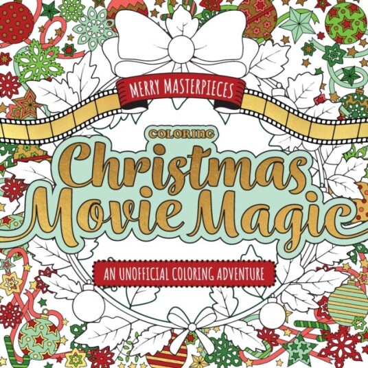 Merry Masterpieces: Coloring Christmas Movie Magic Merry Masterpieces: Coloring Christmas Movie Magic