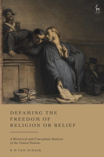 Defaming the Freedom of Religion or Belief  A Historical and Conceptual Analysis of the United Nations