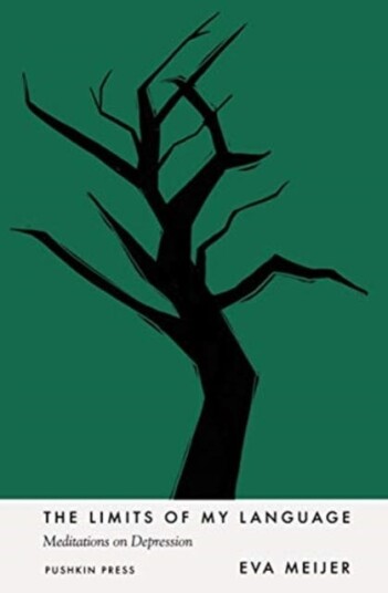 The Limits of My Language Meditations on Depression The Limits of My Language Meditations on Depression