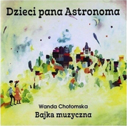 Rozni Wykonawcy  Dzieci Pana Astronoma  Bajka Muzyczna  CD