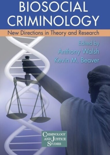 Biosocial Criminology Biosocial Criminology