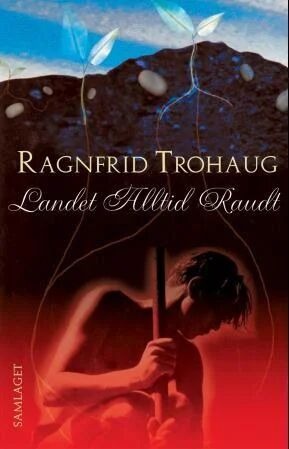 Landet Alltid Raudt Av Ragnfrid Trohaug Landet Alltid Raudt Av Ragnfrid Trohaug