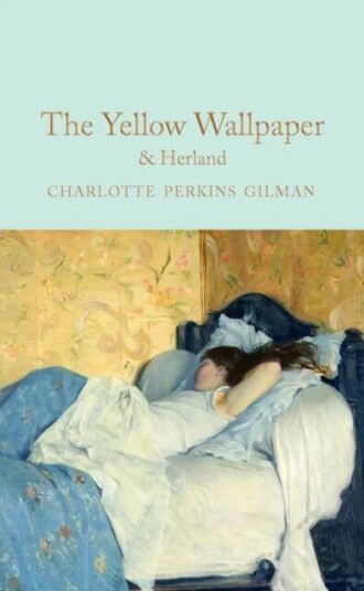 The Yellow Wallpaper & Herland Av Charlotte Perkins Gilman