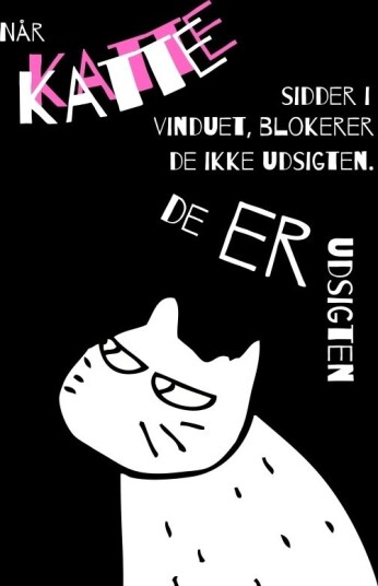 Plakat: Når Katter Sitter I Vinduet Blokkerer De Ikke Utsikten. De Er Utsikten Plakat: Når Katter Sitter I Vinduet Blokkerer De Ikke Utsikten. De Er Utsikten