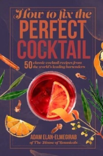 How To Fix The Perfect Cocktail Av Doctor Adam Elan-Elmegirab