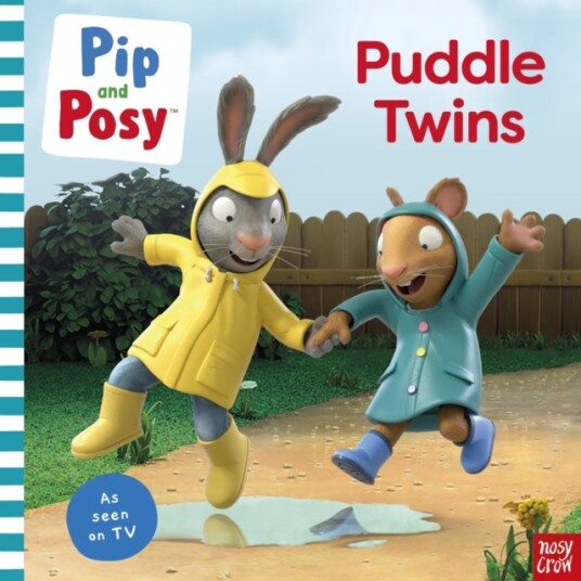 Pip And Posy Puddle Twins A Tv Tie In Picture Book
