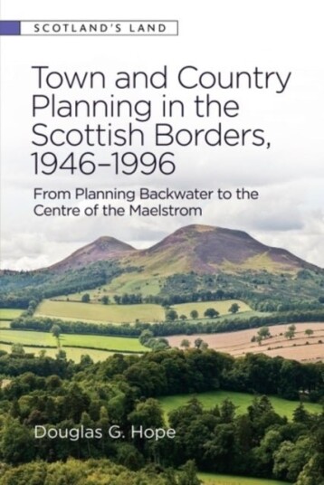 Town and Country Planning in the Scottish Borders 1946 1996