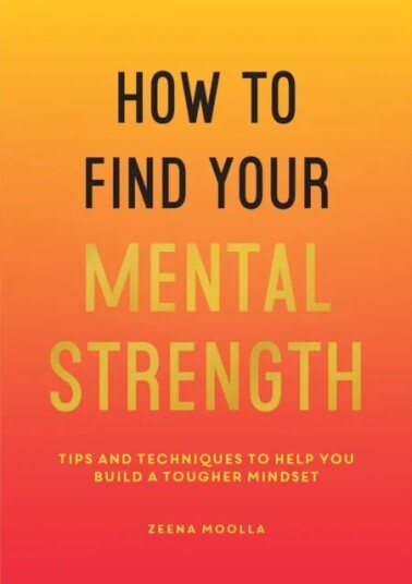 How To Find Your Mental Strength Av Zeena Moolla How To Find Your Mental Strength Av Zeena Moolla