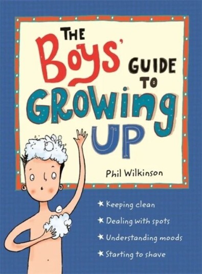 The Boys' Guide To Growing Up Av Phil Wilkinson