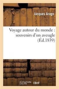 Arago, Jacques Voyage Autour Du Monde: Souvenirs d'Un Aveugle (2019541890)
