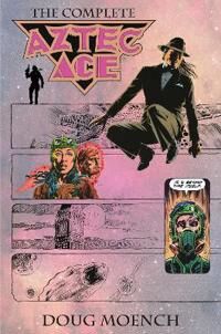 Moench Doug Aztec Ace: The Complete Collection