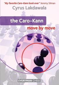 The Caro-Kann: Move By Move Av Cyrus Lakdawala The Caro-Kann: Move By Move Av Cyrus Lakdawala