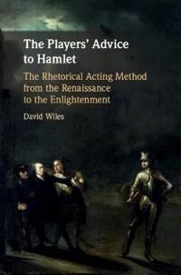 The Players' Advice To Hamlet Av David (University Of Exeter) Wiles