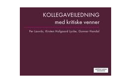 Kollegaveiledning Med Kritiske Venner Av Gunnar Handal, Per Lauvås, Kirsten Hofgaard Lycke