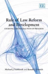 Trebilcock Michael J. Rule of Law Reform and Development